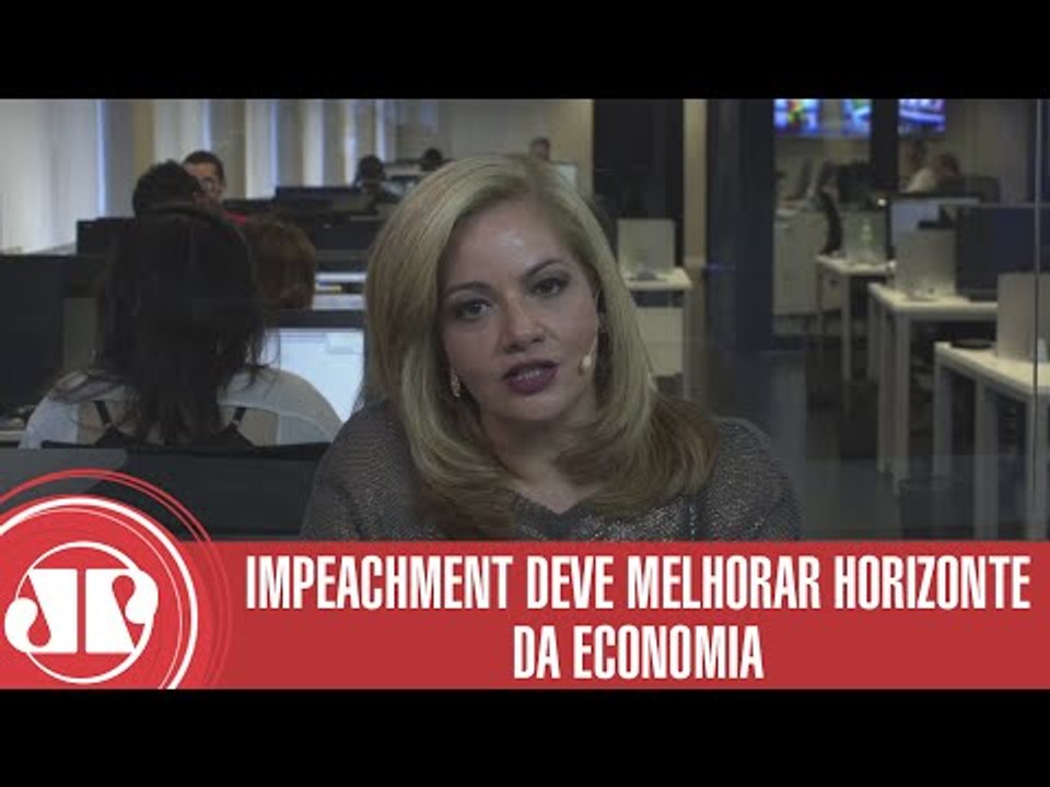 Impeachment deve melhorar o horizonte da economia| Denise Campos de Toledo | Jovem Pan