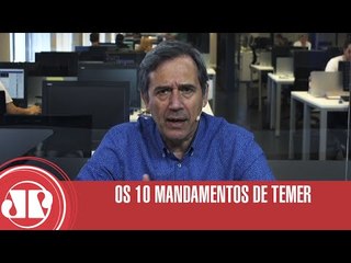 Os 10 mandamentos de Temer | Marco Antonio Villa | Jovem Pan
