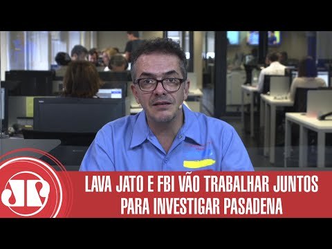 Lava Jato e FBI vão trabalhar juntos para investigar Pasadena| Claudio Tognolli | Jovem Pan