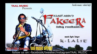 FAKEERA | Ishq Roohani | New Hindi song | Latest Bollywood Song | K. Lalit | Taal Music