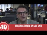 Próximos passos da Lava Jato | Claudio Tognolli | Jovem Pan