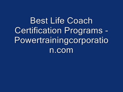 Best Life Coach Certification Programs - powertrainingcorporation.com