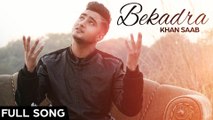 Latest Punjabi Songs - Bekadra - HD(Full Song) - Khan Saab - Official Music Video - New Punjabi Songs - PK hungama mASTI Official Channel