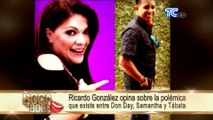 Ricardo González opina sobre la polémica que existe entre Don Day, Samantha y Tábata