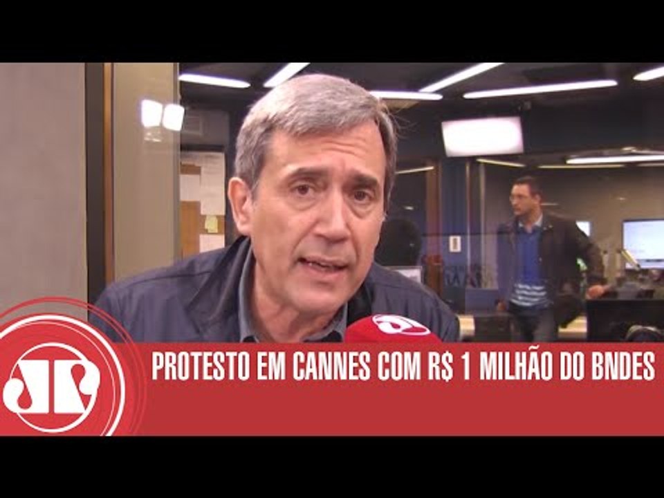 Protesto em Cannes com R$ 1 milhão do BNDES | Marco Antonio Villa | Jovem Pan