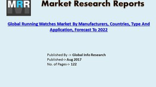 Running Watches Market Size by Global Industry Analysis, Share, Growth, Trends and Forecast 2017 to 2022