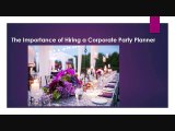 The Importance of Hiring a Corporate Party Planner