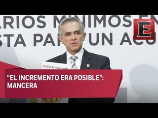 Mancera celebra aumento al salario mínimo