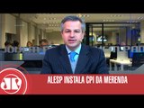 ALESP instala CPI da Merenda | Jornal da Manhã | Jovem Pan
