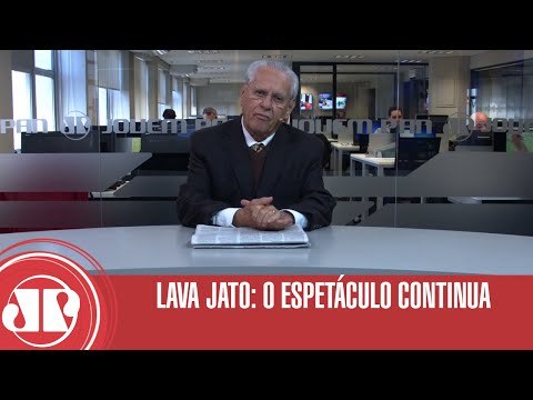 Lava Jato: o espetáculo continua | Joseval Peixoto | Jovem Pan