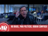 No Brasil, para políticos, roubar compensa | Marco Antonio Villa | Jovem Pan