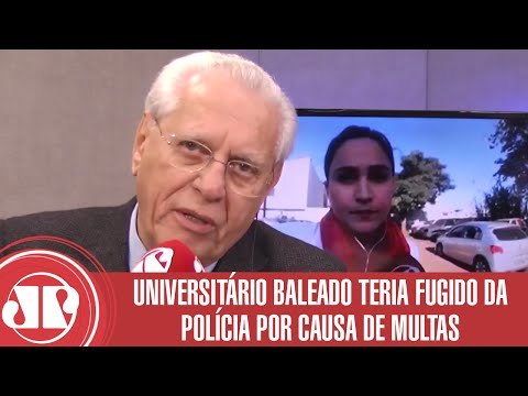 Universitário baleado teria fugido da Polícia por causa de multas | Jornal da Manhã | Jovem Pan