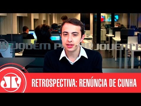 Retrospectiva: Cunha renuncia ao cargo de presidente da Câmara | Jornal da Manhã | Jovem Pan