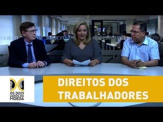 Dois Lados da Moeda: direitos dos trabalhadores