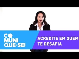Comunique-se #4 - Não acredite em quem te badala, acredite em quem te desafia | Jovem Pan