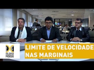 Dois Lados da Moeda: limite de velocidade nas marginais em SP