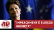 Dilma volta a dizer que impeachment é eleição indireta | Jornal da Manhã | Jovem Pan