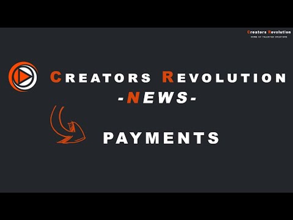 When do I get paid by Creators Revolution? - Creators Revolution News #2 : Payments