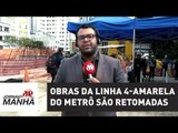 Obras da Linha 4-Amarela do Metrô de SP são retomadas | Jornal da Manhã | Jovem Pan