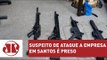 Polícia prende participante de ataque contra empresa em Santos | Jornal da Manhã | Jovem Pan