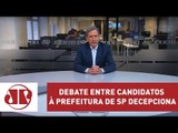 Debate entre candidatos à Prefeitura de SP decepcionou | Marco Antonio Villa | Jovem Pan