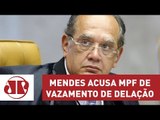 Mendes acusa MPF de vazamento de delação | Jornal da Manhã | Jovem Pan