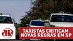 Taxistas criticam novas regras em SP | Jornal da Manhã | Jovem Pan