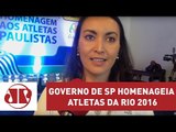 Governo de SP homenageia atletas que participaram da Rio 2016 | Jornal da Manhã | Jovem Pan