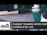Parque Trianon sofre com acúmulo de lixo após fim de semana | Jornal da Manhã | Jovem Pan