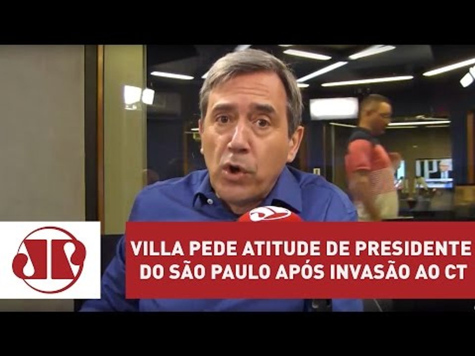 Villa pede atitude de presidente do São Paulo após invasão ao CT: "irresponsável" | Jovem Pan