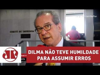 Dilma não teve humildade para assumir erros, diz senador José Anibal | Jovem Pan