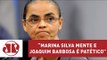 Marina Silva mente e Joaquim Barbosa é patético, diz Villa | Jornal da Manhã | Jovem Pan