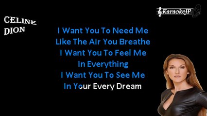 Celine Dion - I Want You To Need Me (Karaoke)