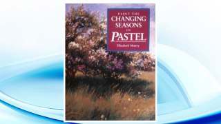 Download PDF Paint the Changing Seasons in Pastel FREE
