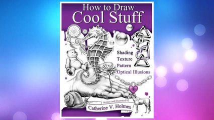 Download PDF How to Draw Cool Stuff: Shading, Textures and Optical Illusions FREE