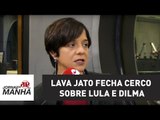 Lava Jato fecha cerco sobre Lula e Dilma | Vera Magalhães | Jovem Pan