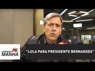 "Lula para Presidente Bernardes" | Marco Antonio Villa