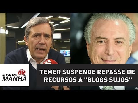 Temer suspende repasse de recursos a blogs sujos | Marco Antonio Villa | Jovem Pan