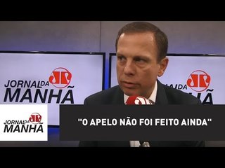 "O apelo não foi feito ainda", diz Doria sobre eventual candidatura em 2018 | Jornal da Manhã