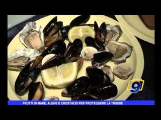 Frutti di mare, alghe e crostacei per proteggere la tiroide