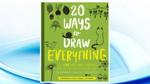Download PDF 20 Ways to Draw Everything: With 135 Nature Themes from Cats and Tigers to Tulips and Trees FREE