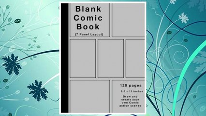 Download PDF Blank Comic Book: 120 pages, 7 panel, Silver cover, Large (8.5 x 11) inches, White Paper, Draw your own Comics FREE