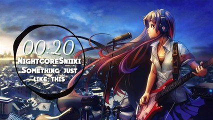 Nightcore || Something just like this