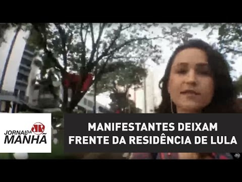 Manifestantes deixam frente da residência de Lula | Jornal da Manhã | Jovem Pan