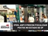 Ipem, ANP e Procon fazem fiscalização de postos no Estado de SP | Jornal da Manhã | Jovem Pan