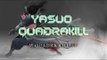 Yasuo Quadrakill -  King