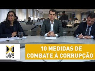 Dois Lados da Moeda: 10 Medidas de Combate à Corrupção