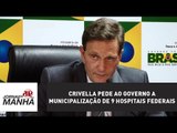 Crivella pede ao Governo a municipalização de 9 hospitais federais | Jornal da Manhã
