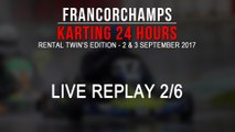 24H Karting Rental Twins Spa-Francorchamps 2017 [REPLAY 2/6]