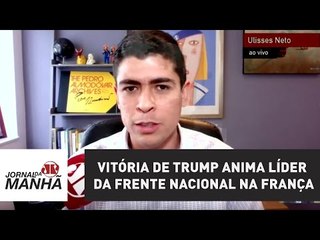 Vitória de Trump anima líder da Frente Nacional, Marine Le Pen, na França | Jornal da Manhã